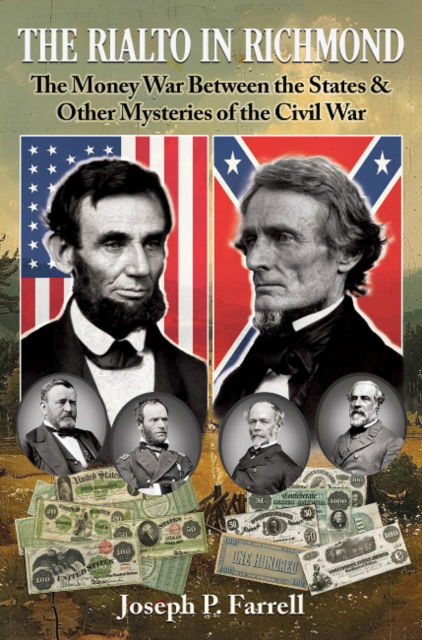 Cover for Farrell, Joseph P. (Joseph P. Farrell) · The Rialto in Richmond: The Money War Between the States &amp; Other Mysteries of the Civil War (Paperback Book) [2 Revised edition] (2025)