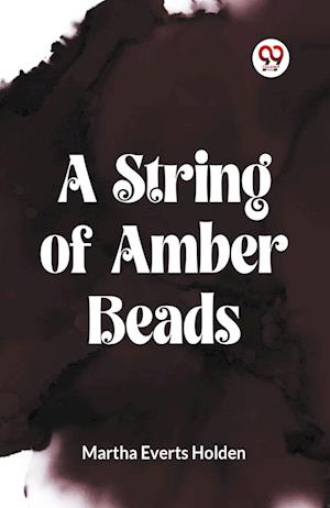 Cover for Martha Everts Holden · A STRING OF AMBER BEADS (Edition2023) (Taschenbuch) (2023)