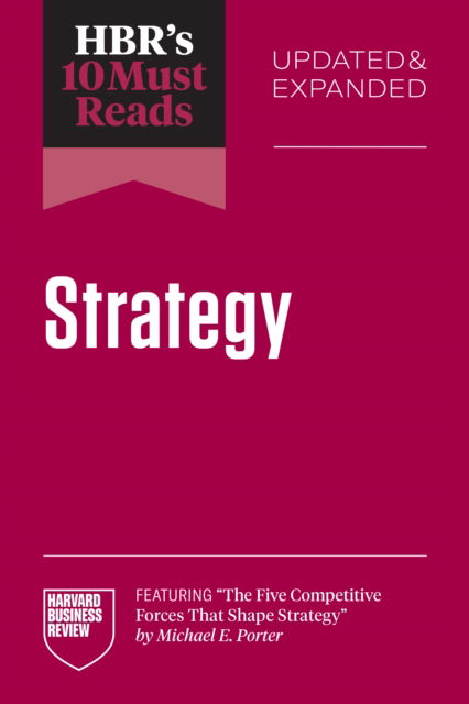 Cover for Harvard Business Review · HBR's 10 Must Reads on Strategy, Updated and Expanded (featuring &quot;The Five Competitive Forces That Shape Strategy&quot; by Michael E. Porter) (Taschenbuch) (2025)