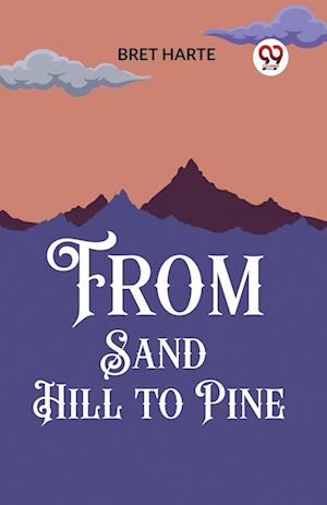 Cover for Bret Harte · From Sand Hill to Pine (Edition2023) (Paperback Book) (2024)