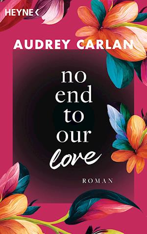 Cover for Audrey Carlan · No End To Our Love (Book) (2024)