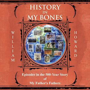 Cover for William Howard · History in My Bones (Book) (2024)