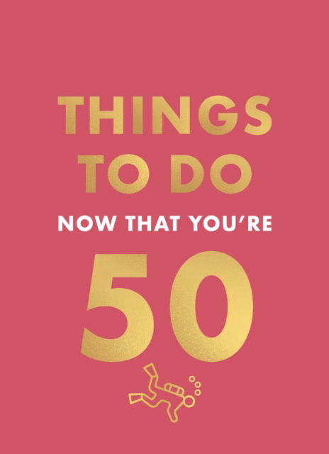 Cover for Robert Allen · Things to Do Now That You're 50 (Gebundenes Buch) (2025)