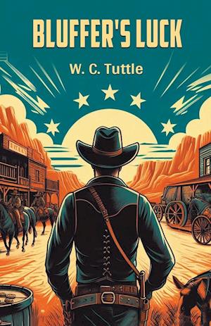 Bluffer's luck (Edition2024) - W C Tuttle - Books - Double 9 Books LLP - 9789369079735 - November 27, 2024