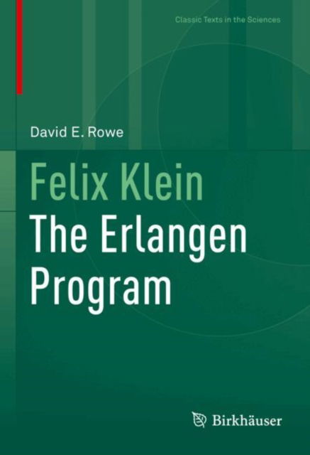 Cover for David E. Rowe · Felix Klein: The Erlangen Program - Classic Texts in the Sciences (Hardcover Book) (2025)