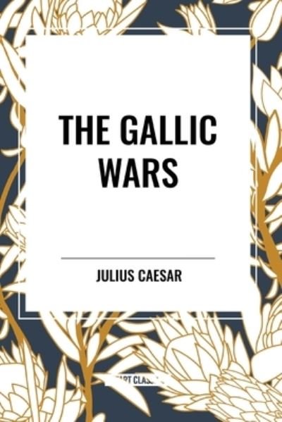 Cover for Julius Caesar · The Gallic Wars (Paperback Book) (2024)