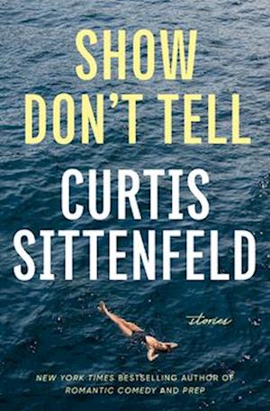 Cover for Curtis Sittenfeld · Show Don'T Tell (Book) (2025)