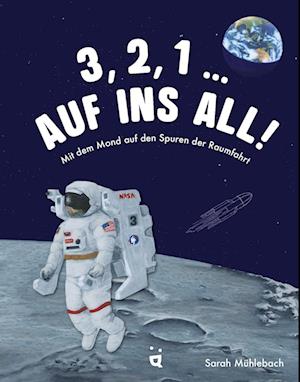 Cover for Sarah Mühlebach · 3, 2, 1 … Auf ins All! (Book) (2024)