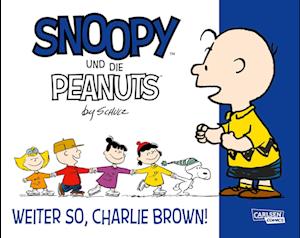 Cover for Charles M. Schulz · Snoopy und die Peanuts 6: Weiter so, Charlie Brown! (Book) (2024)