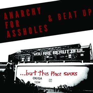 Cover for Anarchy For Assholes &amp; Beat Up · You Are Beautiful... But This Place (LP) (2023)