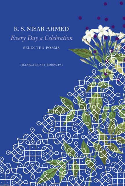 Cover for K. S. Nisar Ahmed · Every Day a Celebration: Selected Poems - The India List (Taschenbuch) (2026)
