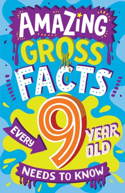 Cover for Caroline Rowlands · Amazing Gross Facts Every 9 Year Old Needs to Know - Amazing Facts Every Kid Needs to Know (Paperback Bog) (2024)