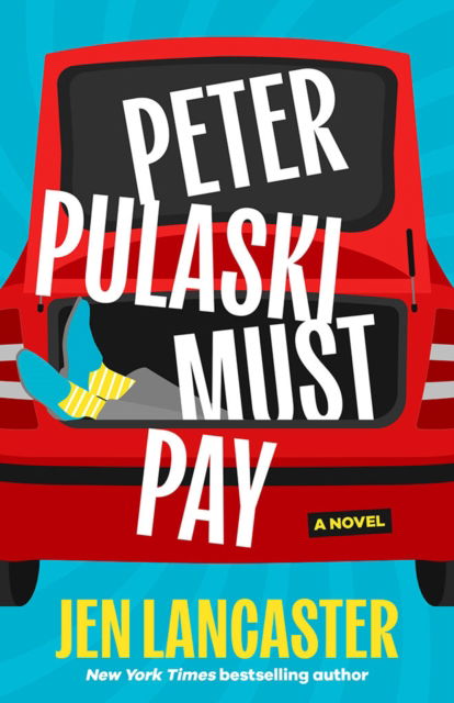 Cover for Jen Lancaster · Peter Pulaski Must Pay: A Novel (Taschenbuch) (2025)