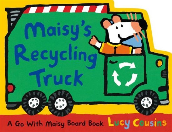 Cover for Lucy Cousins · Maisy's Recycling Truck (Bog) (2023)