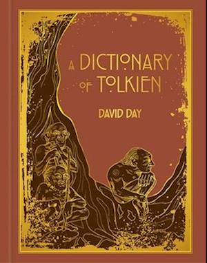Cover for David Day · A Dictionary Of Tolkien Deluxe Edition (Book) (2025)
