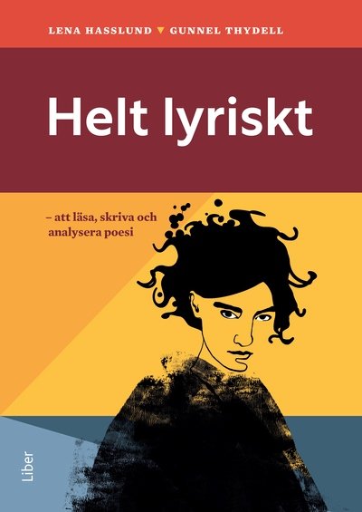 Cover for Lena Hasslund · Helt lyriskt : att läsa, skriva och analysera poesi (Book) (2024)