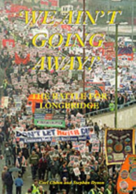Cover for Carl Chinn · We Ain't Going Away: The Battle for Longbridge (Paperback Book) (2000)