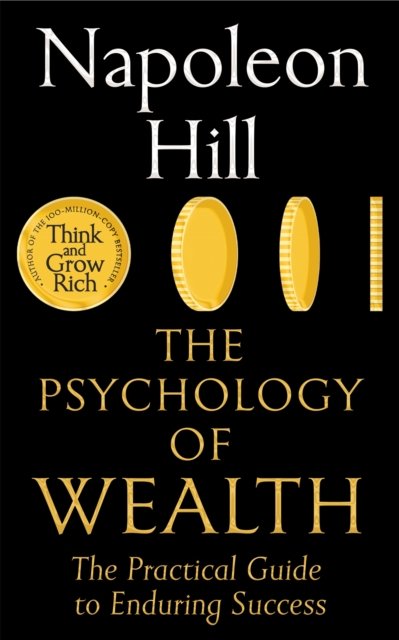 Cover for Napoleon Hill · The Psychology of Wealth: The Practical Guide to Enduring Success (Taschenbuch) (2024)