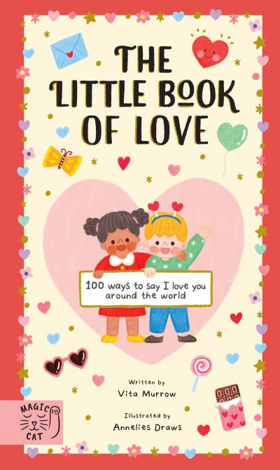 Cover for Vita Murrow · The Little Book of Love: 100 Ways to Say 'I Love You' Around the World - Little Book of (Hardcover Book) (2025)