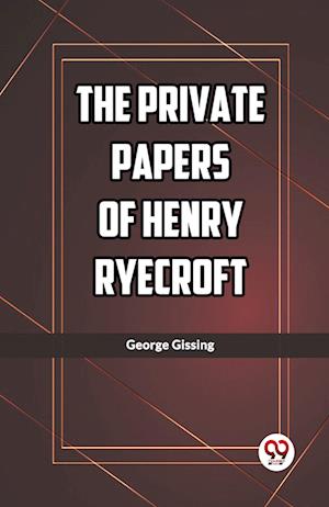 Cover for George Gissing · The Private Papers of Henry Ryecroft (Edition2023) (Taschenbuch) (2023)