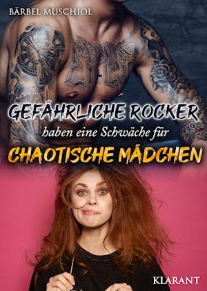 Cover for Bärbel Muschiol · Gefährliche Rocker haben eine Schwäche für chaotische Mädchen. Rockerroman (Book) (2022)