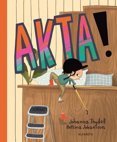 Cover for Johanna Thydell · Akta! (Inbunden Bok) (2024)