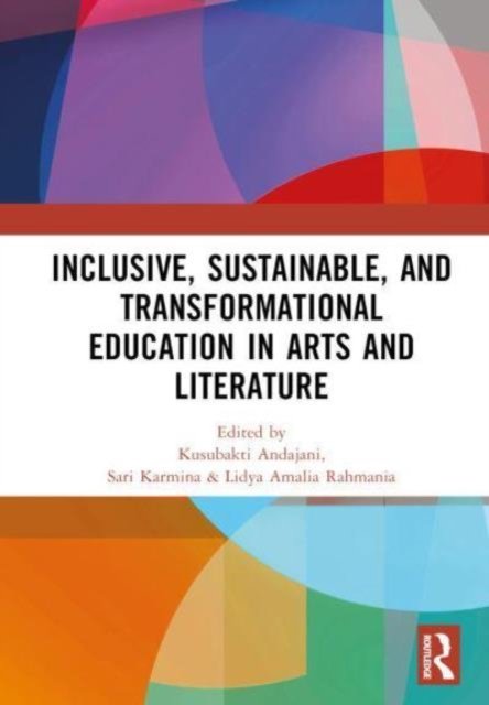Cover for Inclusive, Sustainable, and Transformational Education in Arts and Literature: Proceedings of the 7th International Seminar on Language, Education, and Culture, (ISoLEC, 2023), July 07—08, 2023, Malang, Indonesia (Gebundenes Buch) (2024)