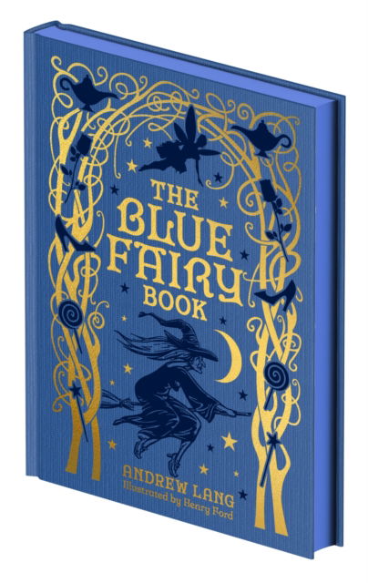 Cover for Andrew Lang · The Blue Fairy Book: Illustrated by Henry Ford and G. P. Jacomb-Hood (Hardcover Book) (2025)