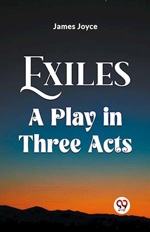 Cover for James Joyce · Exiles A Play In Three Acts (Paperback Bog) (2024)