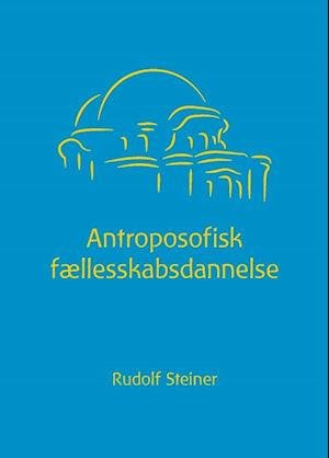 Cover for Rudolf Steiner · Antroposofisk Fællesskabsdannelse (Sewn Spine Book) [1st edition] (2022)