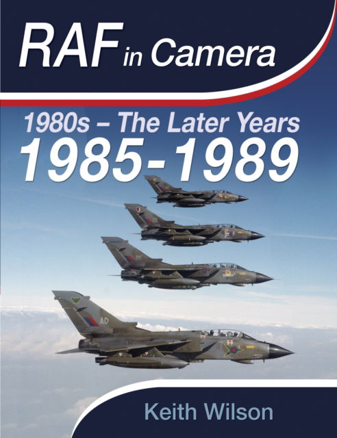 Cover for Keith Wilson · RAF in Camera: 1980s – The Later Years: 1985-1989 (Hardcover bog) (2025)