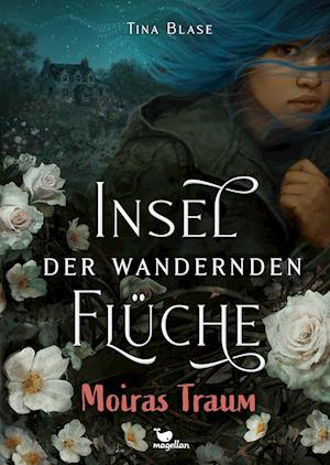 Cover for Tina Blase · Insel der wandernden Flüche - Moiras Traum (Book) (2024)