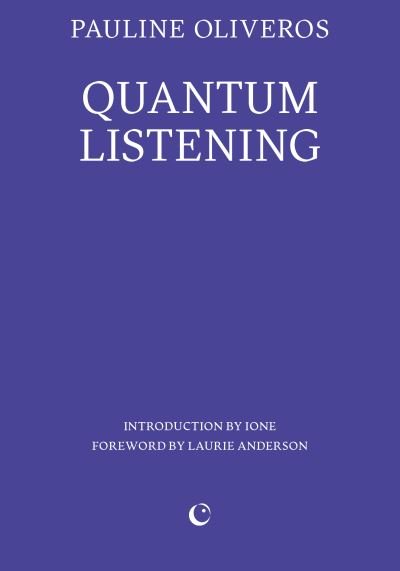 Cover for Pauline Oliveros · Quantum Listening (Paperback Book) (2024)