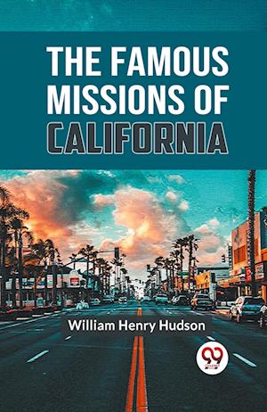 Cover for William Henry Hudson · The Famous Missions of California (Paperback Book) (2023)