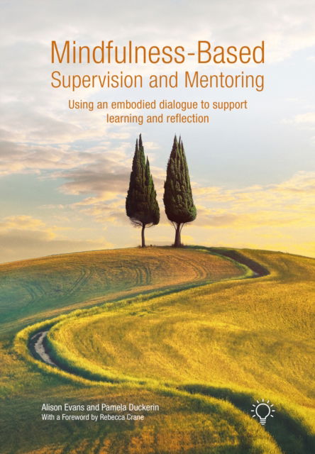 Cover for Alison Evans · Mindfulness-Based Supervision and Mentoring: Using an Embodied Dialogue to Support Learning and Reflection (Taschenbuch) (2025)