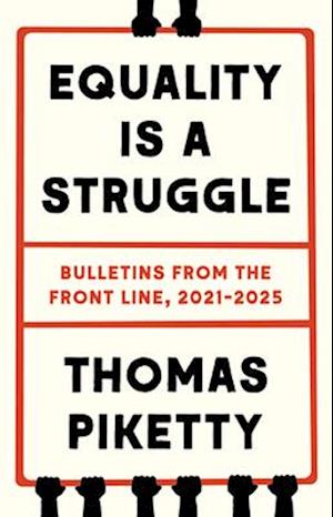 Cover for Thomas Piketty · Equality Is a Struggle: Bulletins from the Front Line, 2021-2025 (Hardcover Book) (2025)