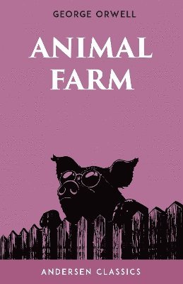Cover for George Orwell · Animal Farm - Andersen YA Classics (Paperback Book) (2025)