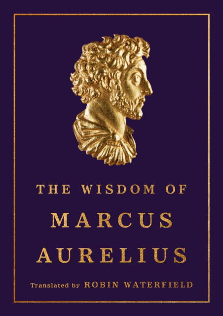 Cover for Marcus Aurelius · The Wisdom of Marcus Aurelius (Gebundenes Buch) (2025)