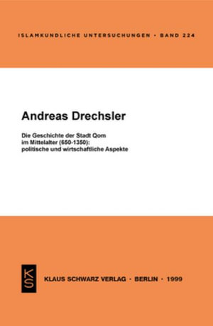 Cover for Andreas Drechsler · Die Geschichte der Stadt Qom im Mittelalter (650-1350) (Buch) (2000)