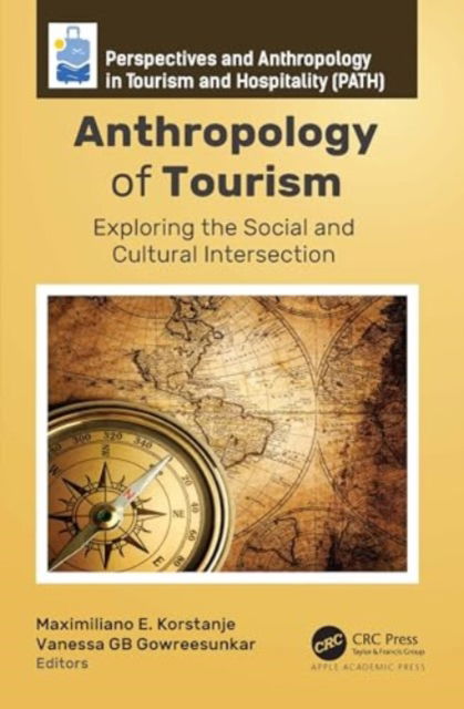 Anthropology of Tourism: Exploring the Social and Cultural Intersection -  - Książki - Apple Academic Press Inc. - 9781774917763 - 6 grudnia 2024