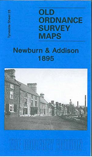 Cover for Roy Young · Newburn and Addison 1895: Tyneside Sheet 25 - Old Ordnance Survey Maps of Tyneside (Map) (2009)