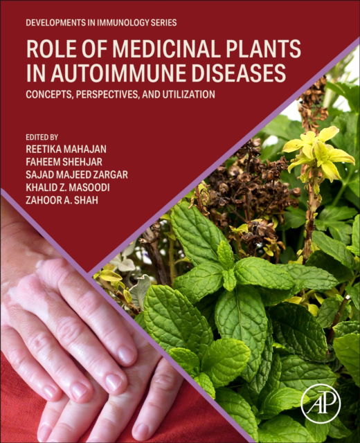 Role of Medicinal Plants in Autoimmune Diseases: Concepts, Perspectives, and Utilization - Developments in Immunology -  - Książki - Elsevier Science Publishing Co Inc - 9780443187766 - 1 listopada 2024