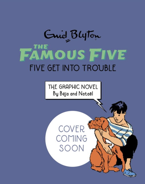 Cover for Enid Blyton · Famous Five Graphic Novel: Five Get Into Trouble: Book 5 - Famous Five Graphic Novel (Pocketbok) (2025)