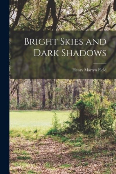 Cover for Henry Martyn Field · Bright Skies and Dark Shadows (Buch) (2022)