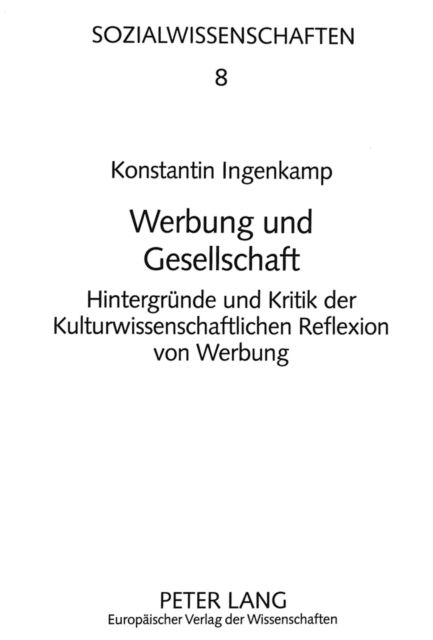 Cover for Ingenkamp Konstantin Ingenkamp · Werbung und Gesellschaft: Hintergruende und Kritik der kulturwissenschaftlichen Reflexion von Werbung (Paperback Book) (1996)