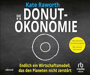 Cover for Kate Raworth · Die Donut-Ökonomie (Studienausgabe) (Audiobook (CD)) (2023)