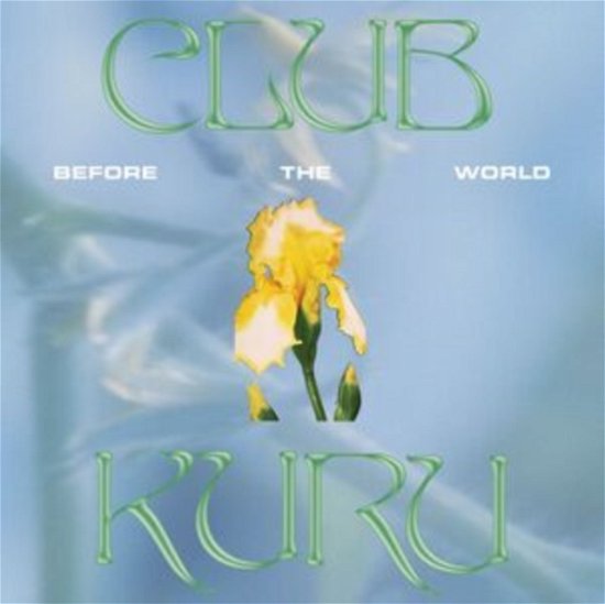 Cover for Club Kuru · Before The World (LP) (2024)