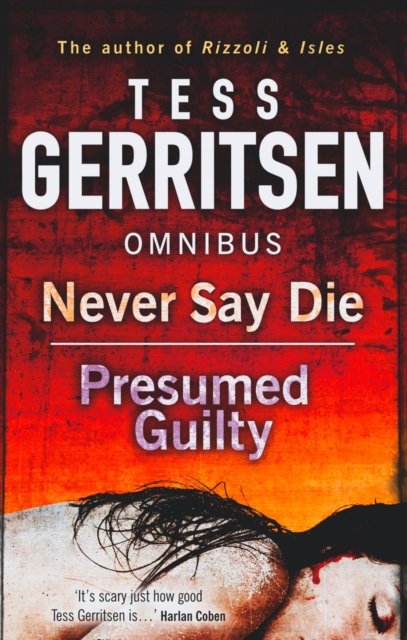Cover for Tess Gerritsen · Never Say Die / Presumed Guilty: Never Say Die / Presumed Guilty (Pocketbok) (2013)