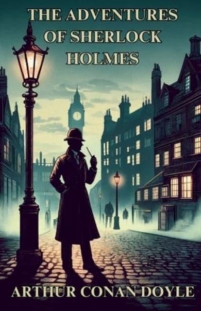 Cover for Sir Arthur Conan Doyle · The Adventures Of Sherlock Holmes (Illustrated) (Paperback Book) (2024)