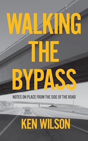 Cover for Ken Wilson · Walking the Bypass (Hardcover Book) (2025)